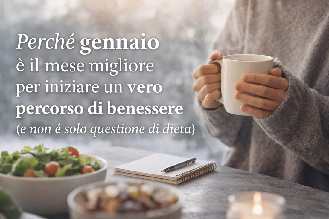 Perché gennaio è il mese migliore per iniziare un vero percorso di benessere (e non è solo questione di dieta)