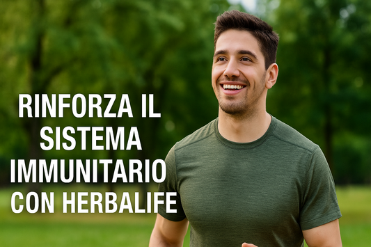 Come rinforzare il sistema immunitario con la nutrizione Herbalife