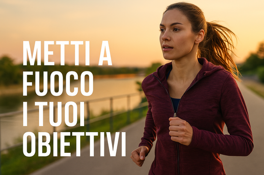 Metti a fuoco i tuoi obiettivi: come arrivare a dicembre in forma e motivato